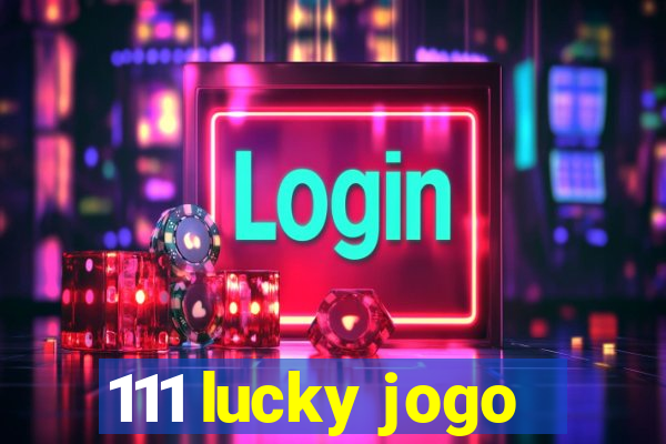 111 lucky jogo